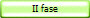 II fase